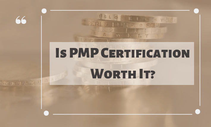 Is PMP Certification Worth It? Salary vs Investment [2023]